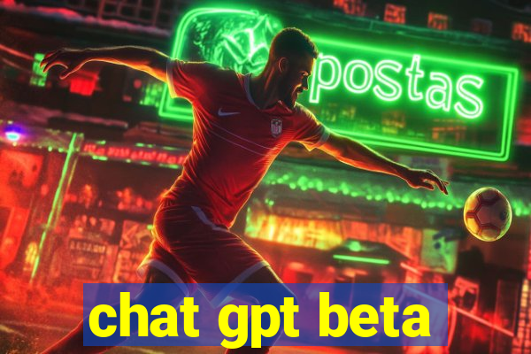 chat gpt beta